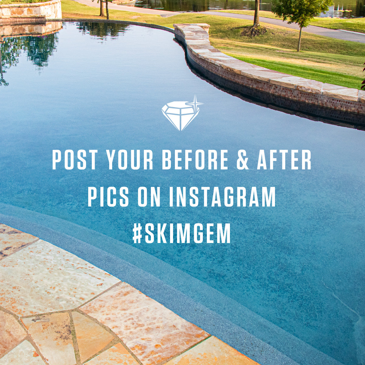 Blue pool surrPost your before and after pics on Instagram hashtag skim gem